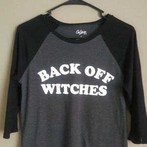 Back Off Witches 3/ 4 Sleeve T